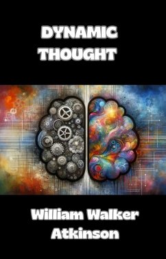 Dynamic Thought (translated) (eBook, ePUB) - Walker Atkinson, William