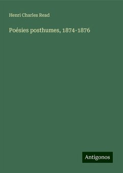 Poésies posthumes, 1874-1876 - Read, Henri Charles