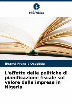 L'effetto delle politiche di pianificazione fiscale sul valore delle imprese in Nigeria - Osegbue, Ifeanyi Francis