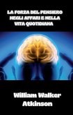 La forza del pensiero negli affari e nella vita quotidiana (tradotto) (eBook, ePUB) La forza del pensiero negli affari e nella vita quotidiana (tradotto) (eBook, ePUB)