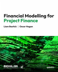 Financial Modelling for Project Finance (eBook, ePUB) - Books, MrExcel's Holy Macro!; Bastick, Liam; Hagan, Oscar