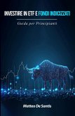 Investire in ETF e Fondi Indicizzati: Guida per Principianti (Educazione Finanziaria) (eBook, ePUB) Investire in ETF e Fondi Indicizzati: Guida per Principianti (Educazione Finanziaria) (eBook, ePUB)