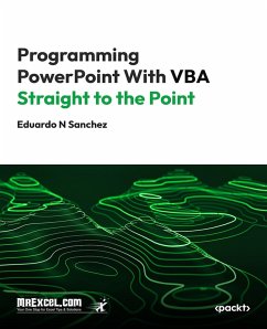 Programming PowerPoint With VBA Straight to the Point (eBook, ePUB) - Books, MrExcel's Holy Macro!; Sanchez, Eduardo N