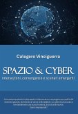Spazio & Cyber. Intersezioni, convergenze e scenari emergenti (eBook, ePUB) Spazio & Cyber. Intersezioni, convergenze e scenari emergenti (eBook, ePUB)
