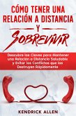 Cómo Tener una Relación a Distancia y Sobrevivir (eBook, ePUB) Cómo Tener una Relación a Distancia y Sobrevivir (eBook, ePUB)