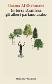 In terra straniera gli alberi parlano arabo (eBook, ePUB) In terra straniera gli alberi parlano arabo (eBook, ePUB)
