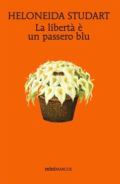 La libertà è un passero blu (eBook, ePUB) - Studart, Heloneida