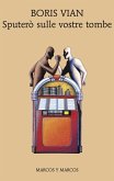 Sputerò sulle vostre tombe (eBook, ePUB) Sputerò sulle vostre tombe (eBook, ePUB)