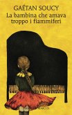 La bambina che amava troppo i fiammiferi (eBook, ePUB) La bambina che amava troppo i fiammiferi (eBook, ePUB)