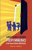 Pepi Mirino e la macchina del buio (eBook, ePUB)