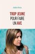 Trop jeune pour faire un AVC (eBook,... - Bild 1