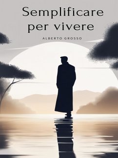 Semplificare per vivere (eBook, PDF) - Grosso, Alberto