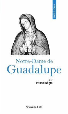 Cover Prier 15 jours avec Notre-Dame de Guadalupe (eBook, ePUB)
