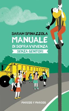 Manuale di sopravvivenza senza genitori (eBook, ePUB) - Spinazzola, Sarah