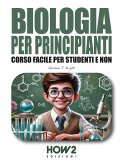 Biologia per Principianti (eBook, PDF) Biologia per Principianti (eBook, PDF)