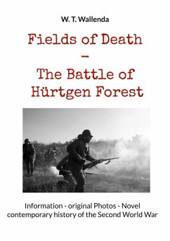 Fields of Death - The Battle of Hürtgen Forest (eBook, ePUB) Fields of Death - The Battle of Hürtgen Forest (eBook, ePUB)