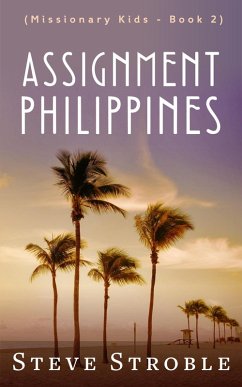 Assignment Philippines (Missionary Kids Book 2) (eBook, ePUB) - Stroble, Steve