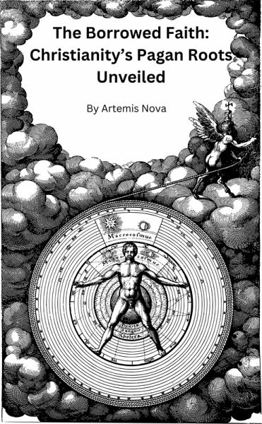 The Borrowed Faith: Christianity's Pagan Roots Unveiled (eBook, ePUB)