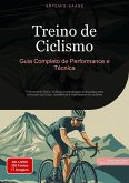 Treino de Ciclismo: Guia Completo de Performance e Técnica (eBook, ePUB)