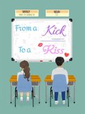 From A Kick To A Kiss (eBook, ePUB) From A Kick To A Kiss (eBook, ePUB)