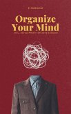 Organize Your Mind: Skill Development for ADHD Success (eBook, ePUB) Organize Your Mind: Skill Development for ADHD Success (eBook, ePUB)