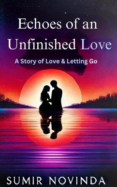 Echoes of an Unfinished Love (eBook, ePUB) - Novinda, Sumir