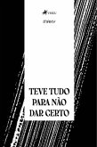 Teve tudo para não dar certo (eBook, ePUB)
