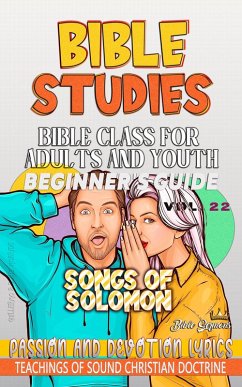 Bible Class for Adults and Youth: Beginner's Guide: Songs of Solomon (BIBLE CLASS FROM SCRATCH, #22) (eBook, ePUB) - Sermons, Bible