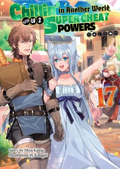 Chillin' in Another World with Level 2 Super Cheat Powers: Volume 17 (Light Novel) (eBook, ePUB) - Kinojo, Miya