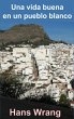 Una vida buena en un pueblo blanco... - Bild 1
