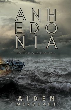 Anhedonia: New Fiction, Rarities, and Poetry (eBook, ePUB) - Merchant, Aiden