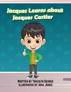 Jacques Learns about Jacques Cartier (eBook, ePUB) - George, Tracilyn