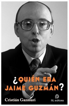 ¿Quién era Jaime Guzmán? (eBook, ePUB) - Gazmuri, Cristián