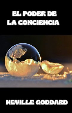 El poder de la conciencia (traducido) (eBook, ePUB) - Goddard, Neville