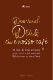 Devocional Deus, eu e Nosso Café: 21 dias de uma ativação para viver uma conexão diária e Eterna com Deus (eBook, ePUB)