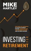 Investing for Retirement: The Over 40's Approach to Picking Winning Stocks, Living off Low-Risk Dividend Income and Retiring Quicker (Investing with Safety) (eBook, ePUB) Investing for Retirement: The Over 40's Approach to Picking Winning Stocks, Living off Low-Risk Dividend Income and Retiring Quicker (Investing with Safety) (eBook, ePUB)