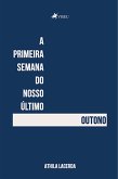 A Primeira Semana do Nosso Último Outono (eBook, ePUB)