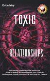 Toxic Relationships: Recovering From Emotional Abuse to a State of Healing & Empowerment; Your Guide to the Personal Growth, Resilience & Self-Love You Deserve (eBook, ePUB) Toxic Relationships: Recovering From Emotional Abuse to a State of Healing & Empowerment; Your Guide to the Personal Growth, Resilience & Self-Love You Deserve (eBook, ePUB)