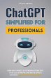 ChatGPT Simplified For Professionals:... - Bild 1
