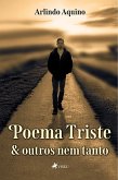Poema Triste & Outros nem Tanto (eBook, ePUB) Poema Triste & Outros nem Tanto (eBook, ePUB)