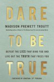 Dare to Be True (eBook, ePUB)