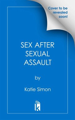 Sex after Sexual Assault (eBook, ePUB) - Simon, Katie