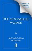 The Moonshine Women (eBook, ePUB)