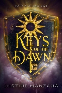 Keys of the Dawn (Keys & Guardians, #3) (eBook, ePUB) - Manzano, Justine