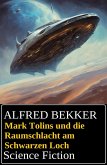 Mark Tolins und die Raumschlacht am Schwarzen Loch: Science Fiction (eBook, ePUB)