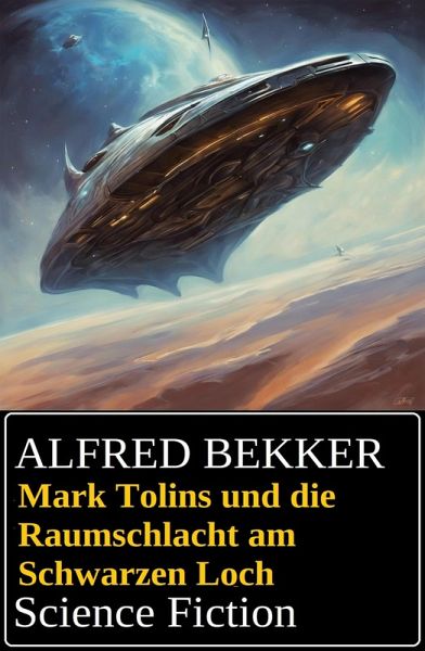 Mark Tolins und die Raumschlacht am Schwarzen Loch: Science Fiction (eBook, ePUB)