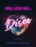 Men, Love and....Disco (eBook, ePUB) Men, Love and....Disco (eBook, ePUB)
