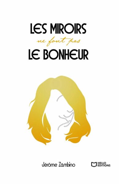 Les miroirs ne font pas le bonheur (eBook, ePUB) Les miroirs ne font pas le bonheur (eBook, ePUB)