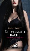 Die versaute Rache Erotische Geschichte (eBook, ePUB) Die versaute Rache Erotische Geschichte (eBook, ePUB)