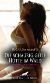 Die schaurig geile Hütte im Wald   Erotische Geschichte (eBook, ePUB) Die schaurig geile Hütte im Wald   Erotische Geschichte (eBook, ePUB)